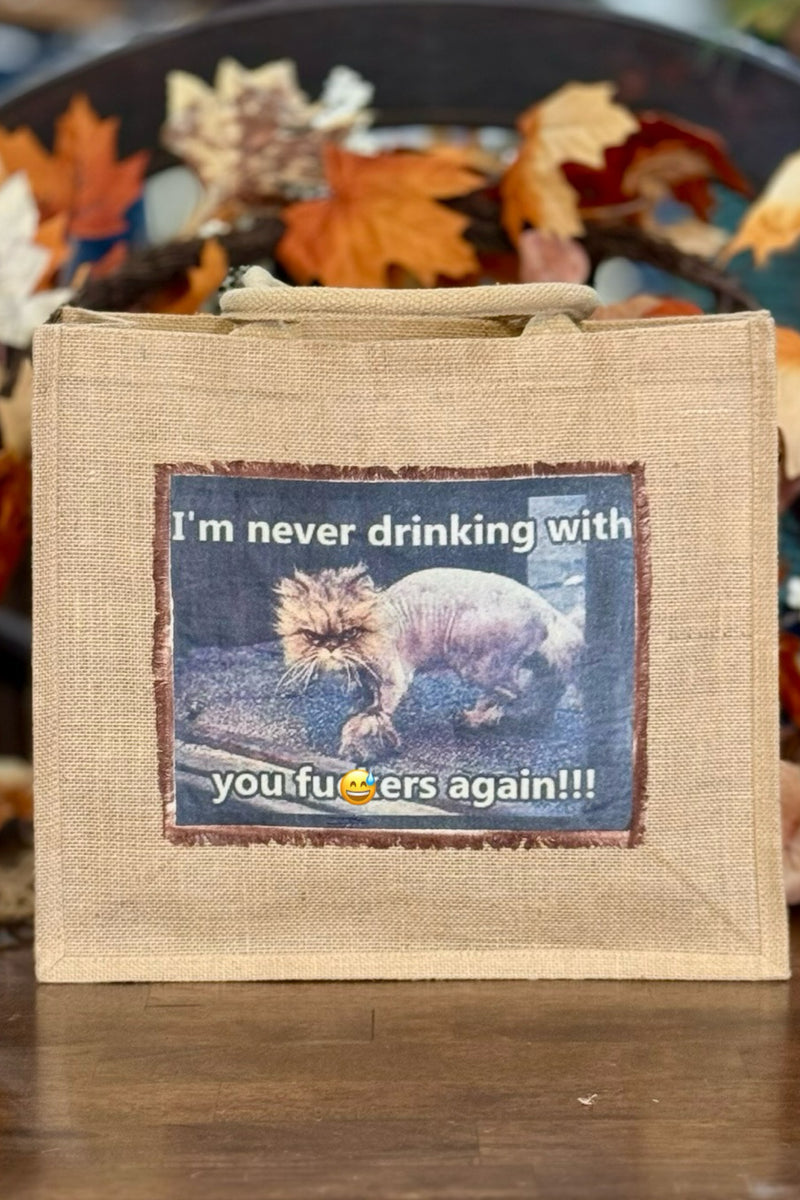 "I'm Never Drinking With You..." Tote Bag-Handbags & Accessories-Janas Flannels-Gallop 'n Glitz- Women's Western Wear Boutique, Located in Grants Pass, Oregon