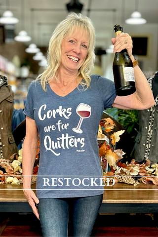 Corks Are For Quitters T-Shirt-Graphic Tee-Gallop 'n Glitz-Gallop 'n Glitz- Women's Western Wear Boutique, Located in Grants Pass, Oregon