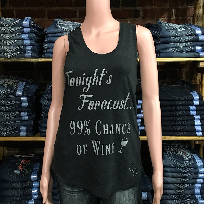 Tonight's Forecast, 99% Chance of Wine Tank-Graphic Tank-Gallop 'n Glitz-Gallop 'n Glitz- Women's Western Wear Boutique, Located in Grants Pass, Oregon